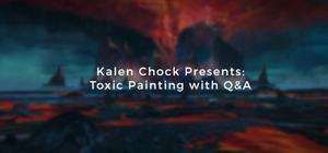 Kalen Chock Presents: Toxic Painting with Q&A banner