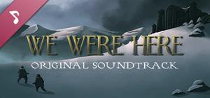 We Were Here: The Soundtrack banner