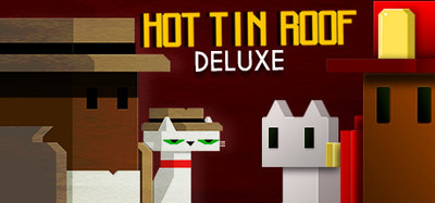 Hot Tin Roof Deluxe