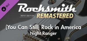 Rocksmith® 2014 Edition - Remastered - Night Ranger - “(You Can Still) Rock in America” banner