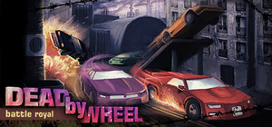 Dead by Wheel: Battle Royal banner
