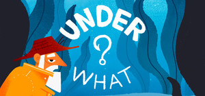 Under What? banner