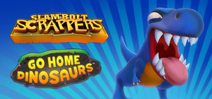 Slam Bolt Scrappers + Go Home Dinosaurs Bundle banner