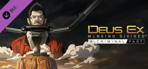 Deus Ex: Mankind Divided - A Criminal Past banner
