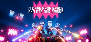 it came from space and ate our brains banner