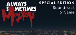 Always Sometimes Monsters: Soundtrack Edition banner