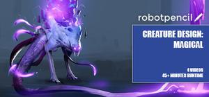 Robotpencil Presents: Creature Design: Magical banner