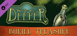We Need To Go Deeper - Buried Treasure banner