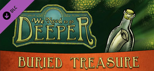 We Need To Go Deeper - Buried Treasure banner