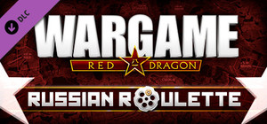 Wargame: Red Dragon - Russian Roulette [10vs10 Map] banner