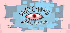 Watching Delusion banner