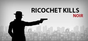 Ricochet Kills: Noir banner