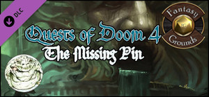 Fantasy Grounds - Quests of Doom 4: The Missing Pin (5E) banner