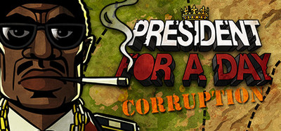 President for a Day: Corruption