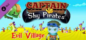 Captain vs Sky Pirates - Evil Village banner