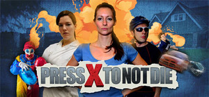 Press X to Not Die banner