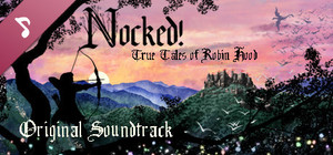 Nocked! True Tales of Robin Hood - Original Soundtrack banner