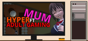 Hyper Mum Ft Adult Gaming banner
