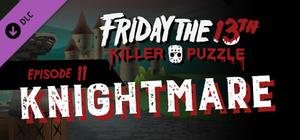 Friday the 13th: Killer Puzzle - Episode 11: Knightmare banner