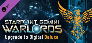 Starpoint Gemini Warlords - Upgrade to Digital Deluxe banner