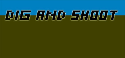 Dig and Shoot