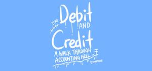 Debit And Credit:A Walk Through Accounting Hell banner