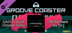 Groove Coaster - DADDY MULK -Groove remix banner