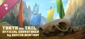 Tooth and Tail - Official Soundtrack banner