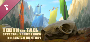 Tooth and Tail - Official Soundtrack banner