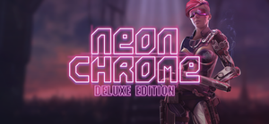 Neon Chrome Deluxe Edition banner