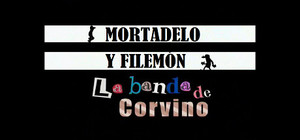 Mortadelo y Filemón: La banda de Corvino banner