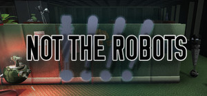 Not The Robots banner
