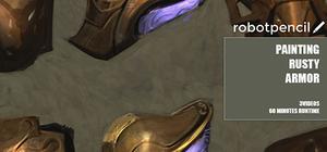 Robotpencil Presents: Painting Rusty Armor banner