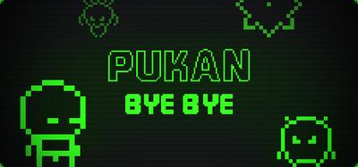 Pukan Bye Bye