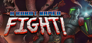 A Robot Named Fight banner