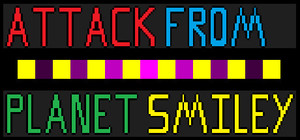 Attack from Planet Smiley banner