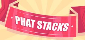 PHAT STACKS banner