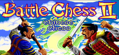 BATTLE CHESS II: CHINESE CHESS