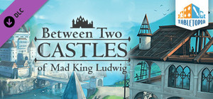 Tabletopia - Between Two Castles of Mad King Ludwig banner