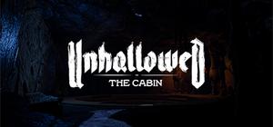 UNHALLOWED: THE CABIN banner