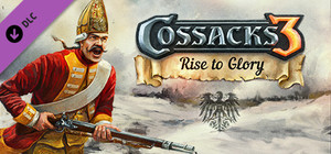 Deluxe Content - Cossacks 3: Rise to Glory banner