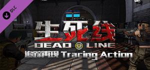 生死线 Dead Line - 追踪再现 Tracing Action banner