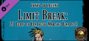 Fantasy Grounds - Feats of Legend - Limit Break: 21 Feats of Martial Finality! (PFRPG) banner