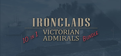 Ironclads & Victorian Admirals: 10 in 1 Bundle