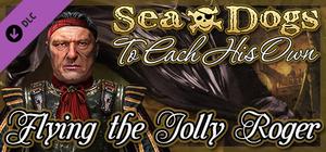 Sea Dogs: To Each His Own - Flying the Jolly Roger banner