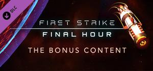 First Strike: Final Hour - Bonus Content banner