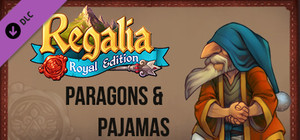 Regalia: Of Men and Monarchs - Paragons and Pajamas banner