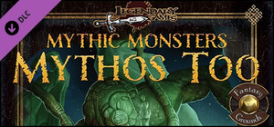 Fantasy Grounds - Mythic Monsters #21: Mythos Too (PFRPG) banner