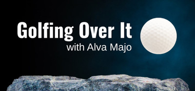 Golfing Over It with Alva Majo