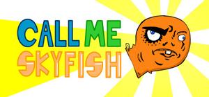 Call Me Skyfish banner